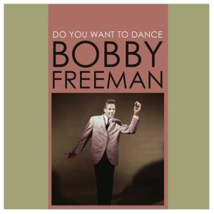 收聽Bobby Freeman的Do You Want to Dance歌詞歌曲