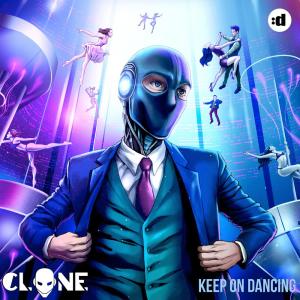 ดาวน์โหลดและฟังเพลง Keep On Dancing พร้อมเนื้อเพลงจาก Clone