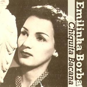 ดาวน์โหลดและฟังเพลง Chiquita Bacana พร้อมเนื้อเพลงจาก Emilinha Borba