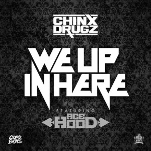 收聽Chinx Drugz的We up in Here歌詞歌曲