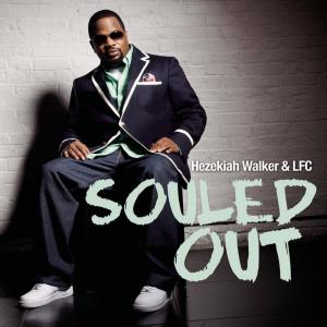 Hezekiah Walker & LFC的專輯Souled Out (Album Version)