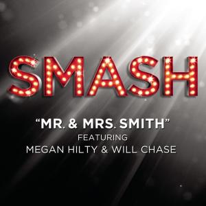 收聽SMASH Cast的Mr. & Mrs. Smith (SMASH Cast Version) [feat. Megan Hilty & Will Chase]歌詞歌曲