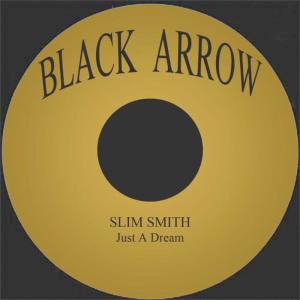 收聽Slim Smith的Just A Dream歌詞歌曲