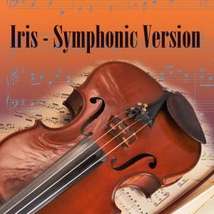 อัลบัม Iris - Symphonic Version (Made Famous by The Goo Goo Dolls) ศิลปิน St. Martin's Orchestra Of Los Angeles
