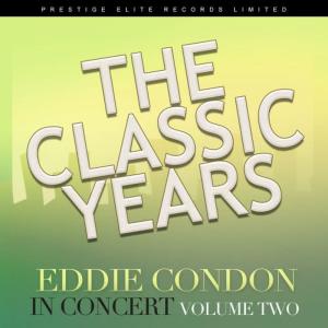 Eddie Condon的專輯The Classic Years - In Concert, Vol. 2