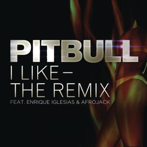 ดาวน์โหลดและฟังเพลง I Like - The Remix พร้อมเนื้อเพลงจาก Pitbull