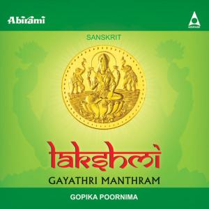 ดาวน์โหลดและฟังเพลง Lakshmi Gayathri พร้อมเนื้อเพลงจาก Gopika Poornima