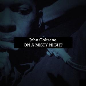 收聽John Coltrane的Slow Dance歌詞歌曲