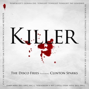 ดาวน์โหลดและฟังเพลง Killer (Bombs Away Remix) พร้อมเนื้อเพลงจาก Disco Fries