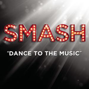 ดาวน์โหลดและฟังเพลง Dance To The Music (SMASH Cast Version) พร้อมเนื้อเพลงจาก SMASH Cast