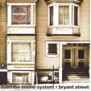 อัลบัม Bryant Street ศิลปิน Dubtribe Sound System