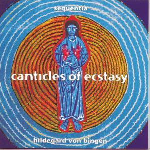 Sequential Soul的專輯Hildegard von Bingen - Canticles Of Ecstasy