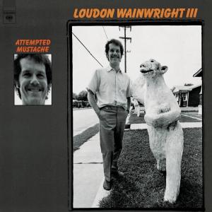 Loudon Wainwright, III的專輯Attempted Mustache