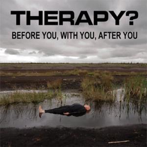 收聽Therapy?的Before You, With You, After You歌詞歌曲