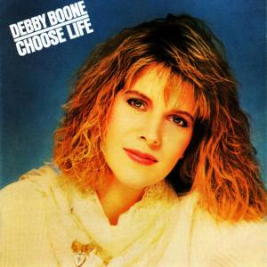 ดาวน์โหลดและฟังเพลง Choose Life พร้อมเนื้อเพลงจาก Debby Boone