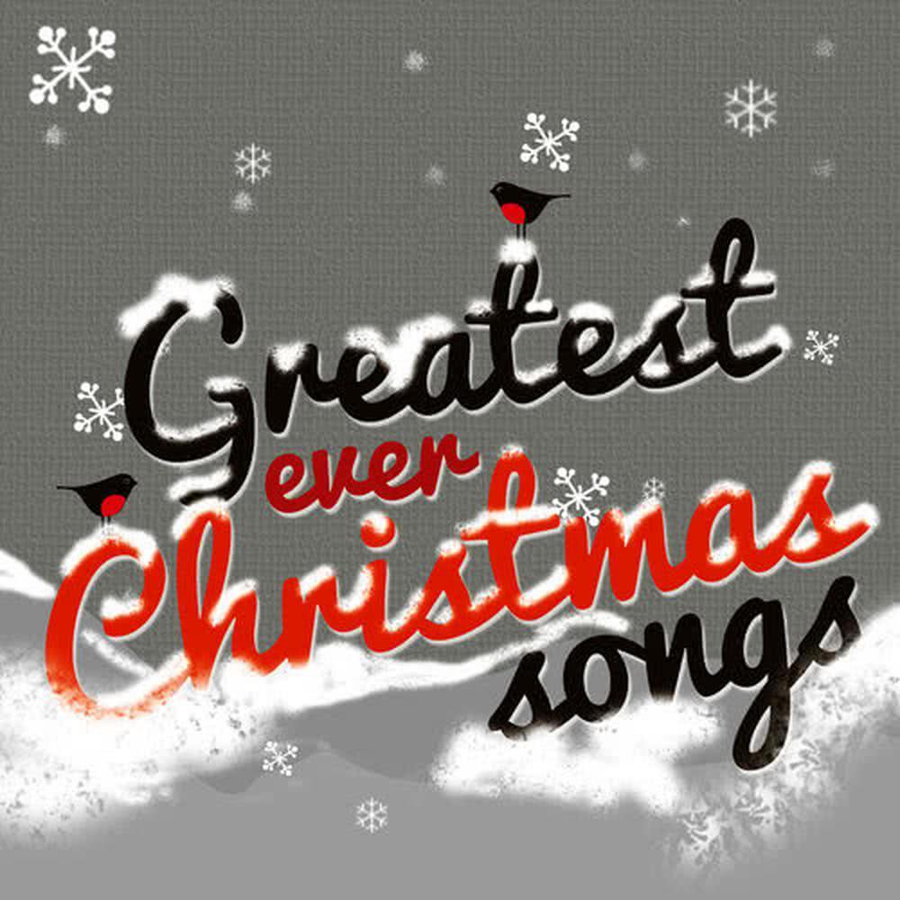 Greatest Ever Christmas Songs