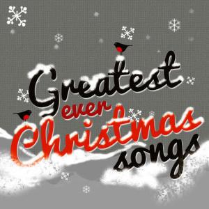 Greatest Christmas Songs and #1 Favourite Christmas Music For Kids的專輯Greatest Ever Christmas Songs