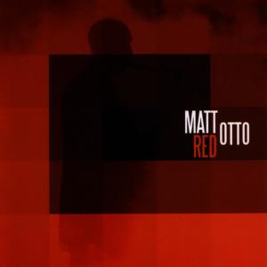 ดาวน์โหลดและฟังเพลง Red พร้อมเนื้อเพลงจาก Matt Otto