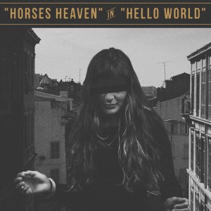 ดาวน์โหลดและฟังเพลง Hello World พร้อมเนื้อเพลงจาก Horses Heaven
