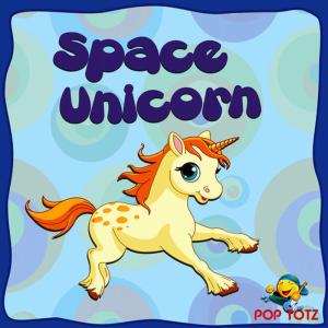 ดาวน์โหลดและฟังเพลง Space Unicorn พร้อมเนื้อเพลงจาก Pop Totz