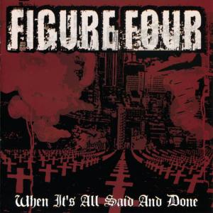 Figure Four的專輯When It's All Said And Done