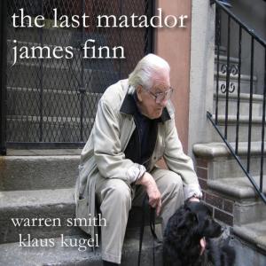 James Finn的專輯The Last Matador - Live At Tribes Gallery NYC 1/21/05