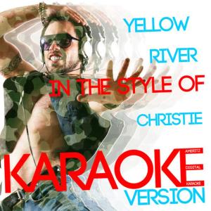 ดาวน์โหลดและฟังเพลง Yellow River (In the Style of Christie) (Karaoke Version) พร้อมเนื้อเพลงจาก Ameritz Digital Karaoke