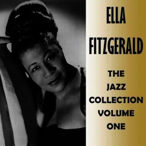 Ella Fitzgerald的專輯The Jazz Collection Volume One