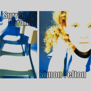 Simon Felton的專輯Surrender, Dorothy!