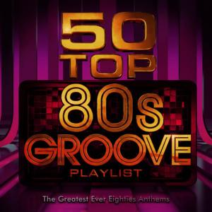 อัลบัม 50 Top 80's Hits - The Greatest Ever Eighties Party Anthems ศิลปิน 80's Masters