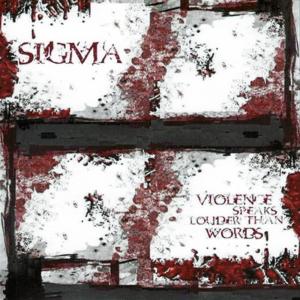 อัลบัม Violence Speaks Louder Than Words ศิลปิน SigMa