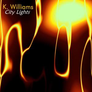 收聽K. Williams的City Lights (Mantero Piano Remix 2006)歌詞歌曲