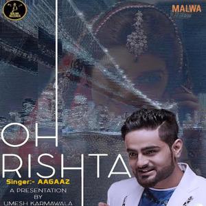 ดาวน์โหลดและฟังเพลง Oh Rishta พร้อมเนื้อเพลงจาก Aagaaz