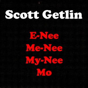 ดาวน์โหลดและฟังเพลง E-Nee Me-Nee My-Nee Mo พร้อมเนื้อเพลงจาก Scott Getlin