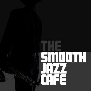Jazz Cafe的專輯The Smooth Jazz Cafe