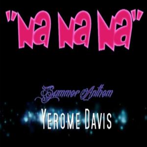 收聽Yerome Davis的Nanana -歌詞歌曲