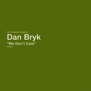 Dan Bryk的專輯We Don't Care