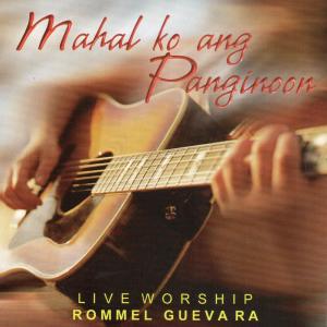 Dengarkan lagu Mahal Na Mahal Kita Panginoon (Live) nyanyian Rommel Guevara dengan lirik
