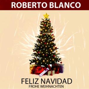 ดาวน์โหลดและฟังเพลง Feliz Navidad พร้อมเนื้อเพลงจาก Roberto Blanco