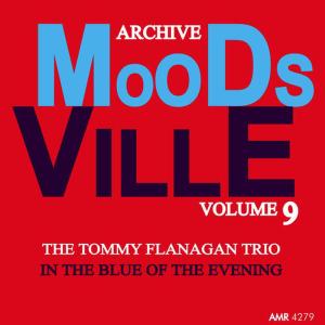อัลบัม Moodsville Volume 9: In the Blue of the Evening ศิลปิน The Tommy Flanagan Trio
