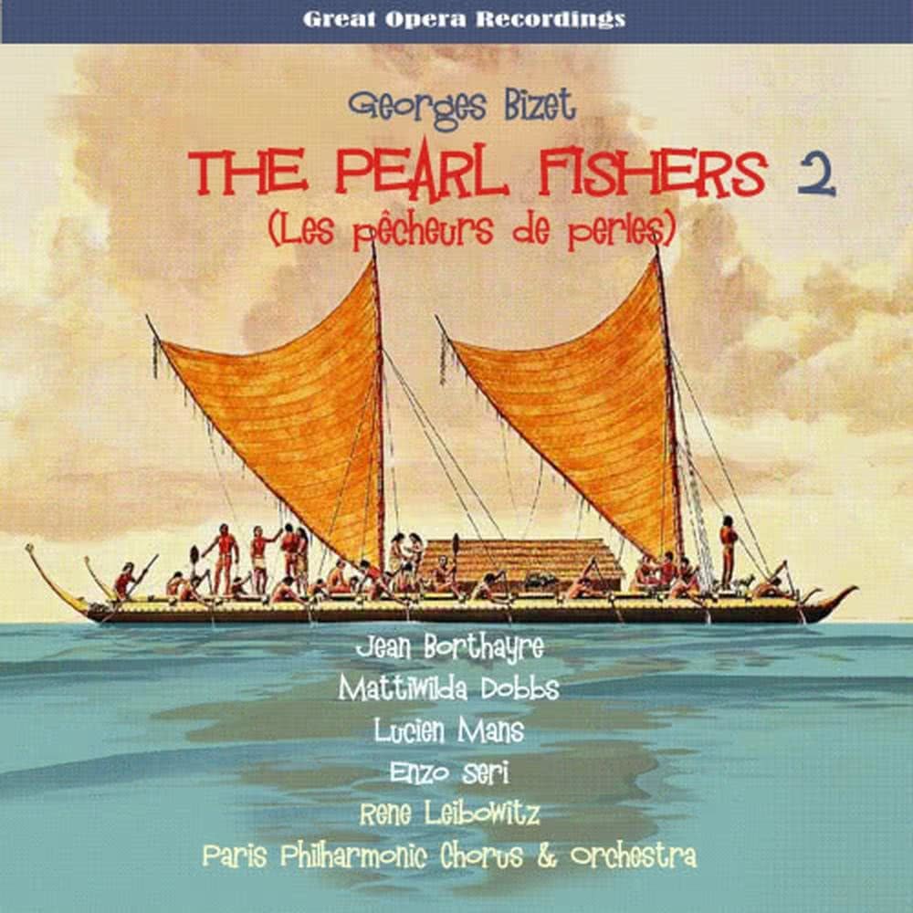 Les pêcheurs de perles (The Pearl Fishers)