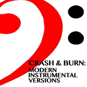 Abalone Music的專輯Crash & Burn: Modern Instrumental Versions