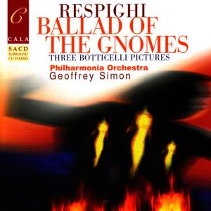 อัลบัม Respighi: Ballad of the Gnomes, Three Botticelli Pictures, Suite in G major, et al. ศิลปิน Philharmonic Orchestra