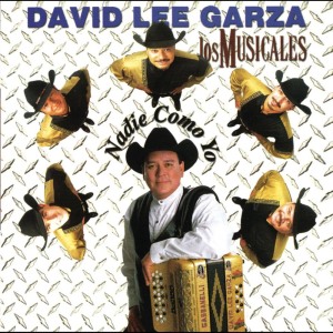 David Lee Garza Y Los Musicales的專輯Nadie Como Yo