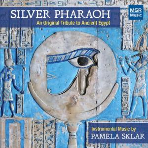 อัลบัม Silver Pharaoh: An Original Tribute to Ancient Egypt ศิลปิน Pamela Sklar