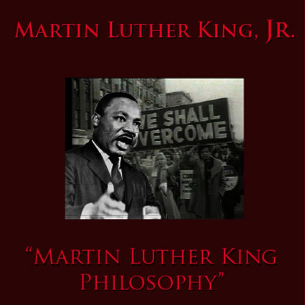 Martin Luther King Philosophy