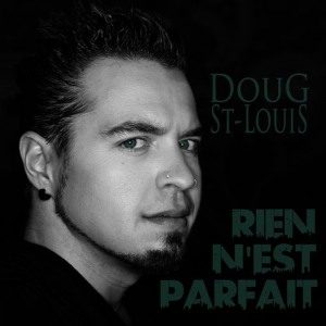 收聽Doug St-Louis的Rien n'est pas parfait(Version Longue)歌詞歌曲