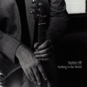 Stephen Hill的專輯Nothing in the World
