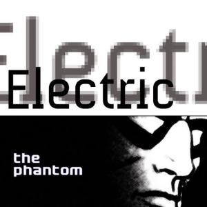 收聽The Phantom的Electric歌詞歌曲