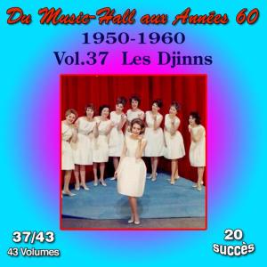 อัลบัม Du Music-Hall aux Années 60 (1950-1960): Les Djinns, Vol. 37/43 ศิลปิน 